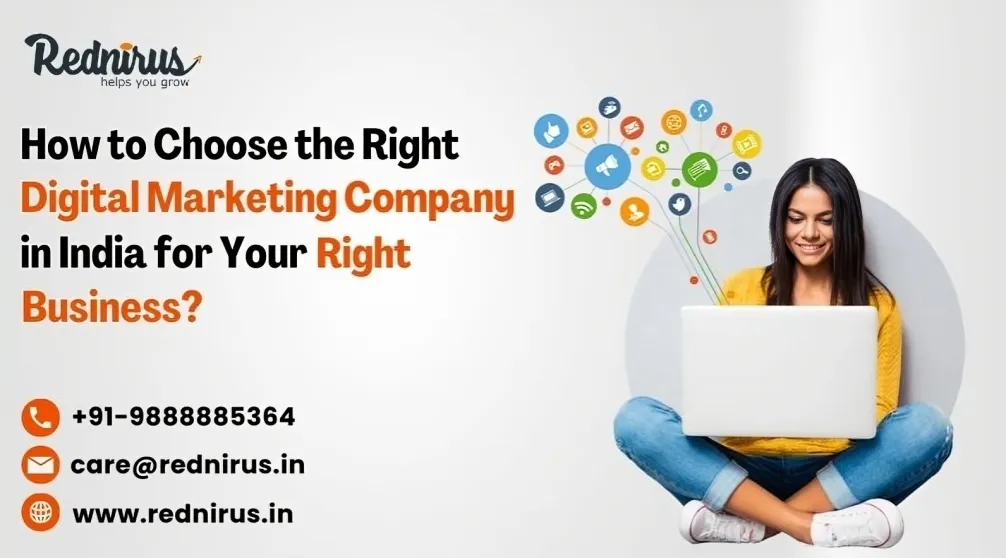 How to Choose the Right Digital Marketing Company in India for Your Business ?