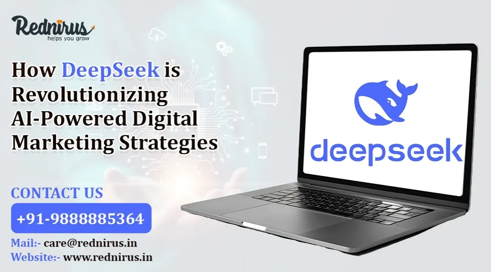 How DeepSeek is Revolutionizing AI-Powered Digital Marketing Strategies?